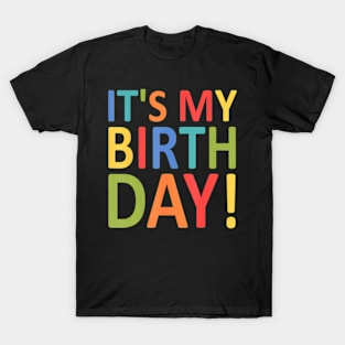 Its My Birthday Funny Girls and Boys Birthday T-Shirt